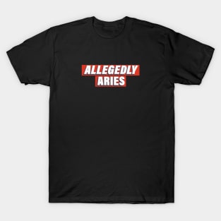 Allegedly Aries T-Shirt